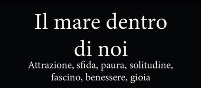 Il mare dentro di noi. Attrazione, sfida, paura, solitudine, fascino,  benessere, gioia - Simona Trotta, Alfredo Rossi 